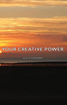 Your Creative Power by Osborn, Alex