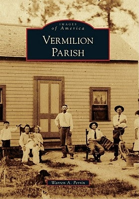 Vermilion Parish by Perrin, Warren A.