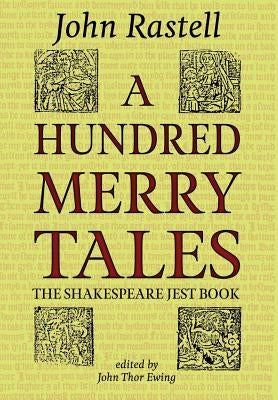 A Hundred Merry Tales: The Shakespeare Jest Book by Rastell, John
