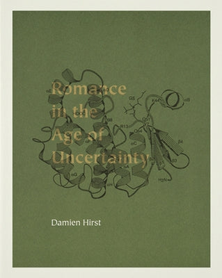 Damien Hirst: Romance in the Age of Uncertainty by Hirst, Damien