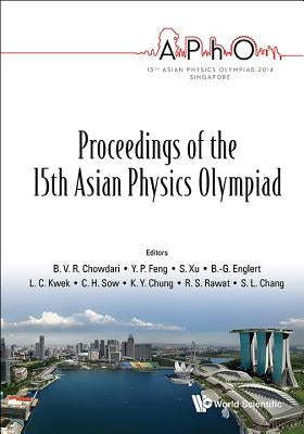 Proceedings of the 15th Asian Physics Olympiad by Chowdari, B. V. R.
