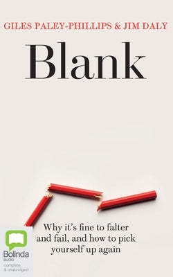 Blank: Why It's Fine to Falter and Fail, and How to Pick Yourself Up Again by Paley-Phillips, Giles