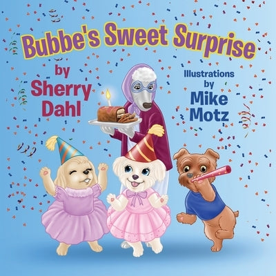 Bubbe's Sweet Surprise by Dahl, Sherry