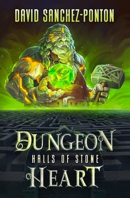 Dungeon Heart: Halls of Stone by Sanchez-Ponton, David