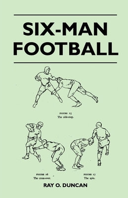 Six-Man Football by Duncan, Ray O.