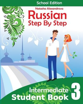 Student Book3, Russian Step By Step: School Edition by Alexandrova, Natasha