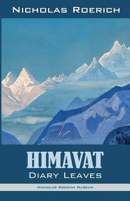 Himavat: Diary Leaves by Roerich, Nicholas