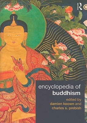 Encyclopedia of Buddhism by Keown, Damien