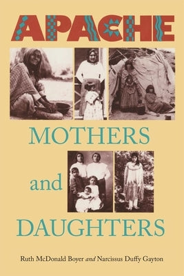 Apache Mothers and Daughters by Boyer, Ruth McDonald