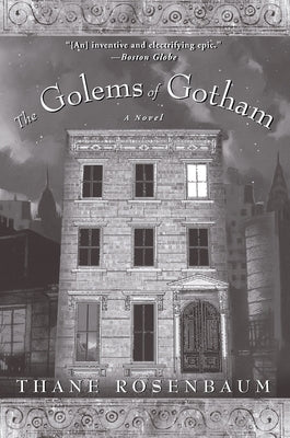 The Golems of Gotham by Rosenbaum, Thane