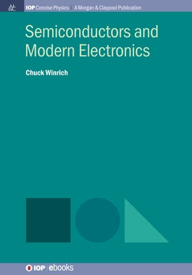 Semiconductors and Modern Electronics by Winrich, Chuck