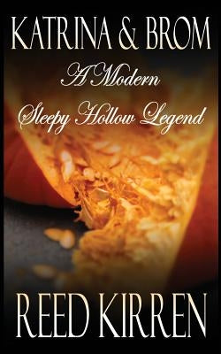 Katrina & Brom: A Modern Sleepy Hollow Legend by June, R. y.