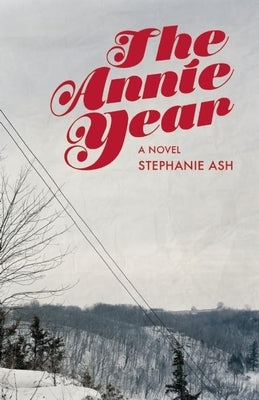 The Annie Year by Ash, Stephanie Wilbur