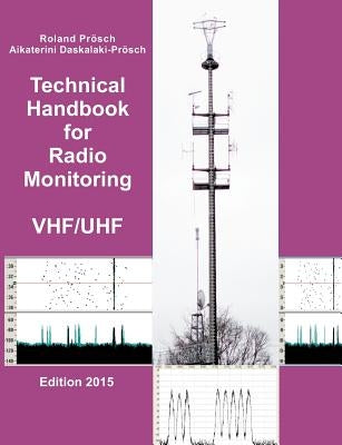 Technical Handbook for Radio Monitoring VHF/UHF by Proesch, Roland