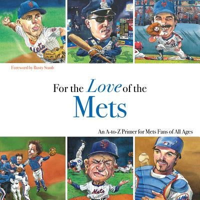 For the Love of the Mets: An A-To-Z Primer for Mets Fans of All Ages by Klein, Frederick C.