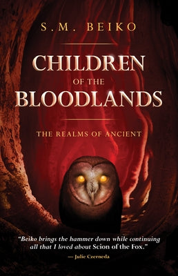 Children of the Bloodlands: The Realms of Ancient, Book 2 by Beiko, S. M.