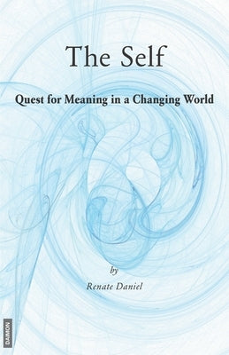 The Self: Quest for Meaning in a Changing World by Kast, Verena