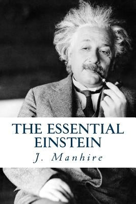 The Essential Einstein by Manhire, J.