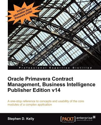 Oracle Primavera Contract Management Bi Version 14 by Kelly, Steve