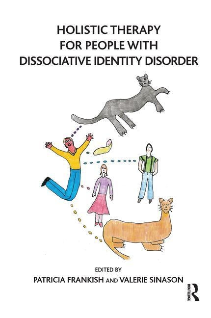 Holistic Therapy for People with Dissociative Identity Disorder by Frankish, Patricia