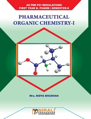 Pharmaceutical Organic Chemistry - I by Bhushan, Bidya