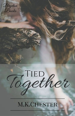 Tied Together by Chester, M. K.