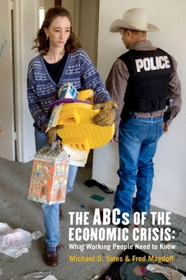 The ABCs of the Economic Crisis: What Working People Need to Know by Magdoff, Fred