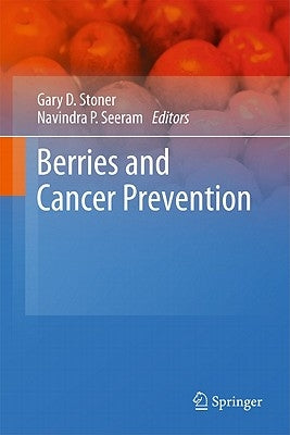 Berries and Cancer Prevention by Stoner, Gary D.
