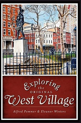 Exploring the Original West Village by Pommer, Alfred