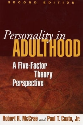 Personality in Adulthood, Second Edition: A Five-Factor Theory Perspective by McCrae, Robert R.