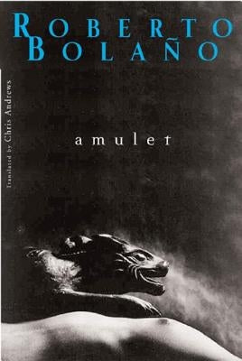 Amulet by Bolaño, Roberto
