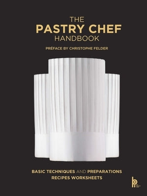 The Pastry Chef Handbook: La Patisserie de Reference by Zeiher, Pierre Paul