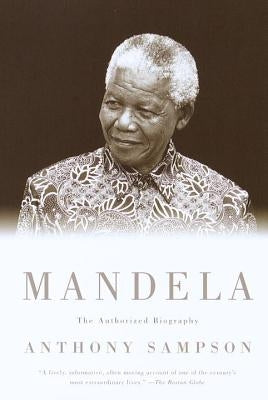 Mandela: The Authorized Biography by Sampson, Anthony