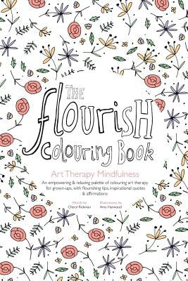 The Flourish Colouring Book: Art Therapy Mindfulness by Harwood, Amy