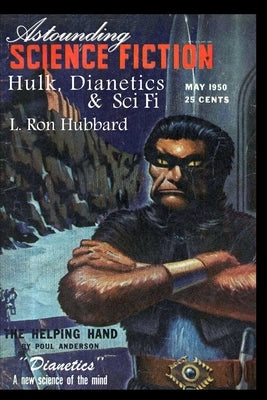Astounding Science Fiction. Hulk, Dianetics & Sci Fi by Hubbard, L. Ron