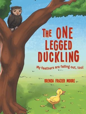 The One Legged Duckling by Frazier Moore, Brenda