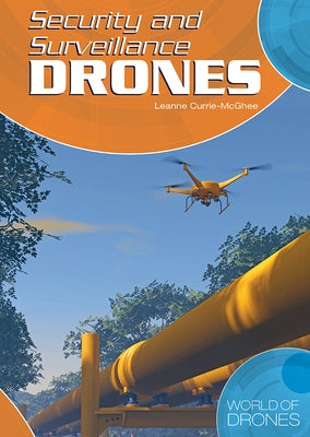 Security and Surveillance Drones by Currie-McGhee, Leanne