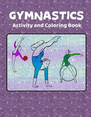 Gymnastics Activity and Coloring Book: Original Art Line Drawings for Coloring and Activity Pages for Girls by Cardell, David