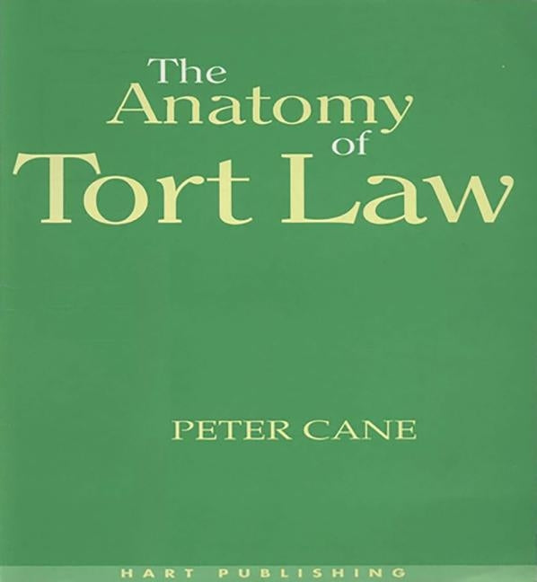 The Anatomy of Tort Law by Cane, Peter