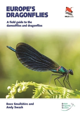 Europe's Dragonflies: A Field Guide to the Damselflies and Dragonflies by Smallshire, Dave