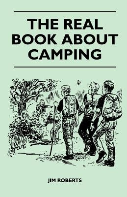 The Real Book about Camping by Roberts, Jim