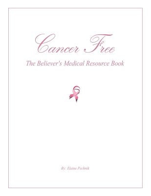 Cancer Free by Pechnik, Elaine