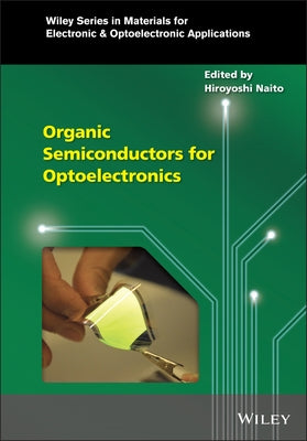 Organic Semiconductors for Optoelectronics by Naito, Hiroyoshi