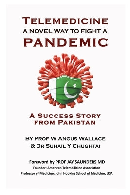 Telemedicine - A Novel way to Fight a Pandemic by Wallace, W. Angus