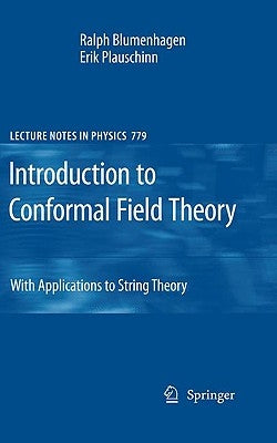 Introduction to Conformal Field Theory: With Applications to String Theory by Blumenhagen, Ralph
