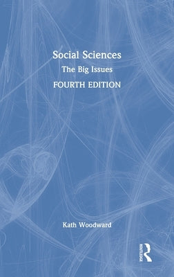 Social Sciences: The Big Issues by Woodward, Kath