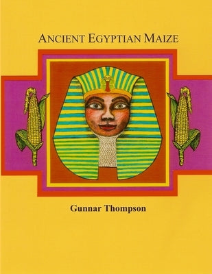 Ancient Egyptian Maize I by Thompson, Gunnar