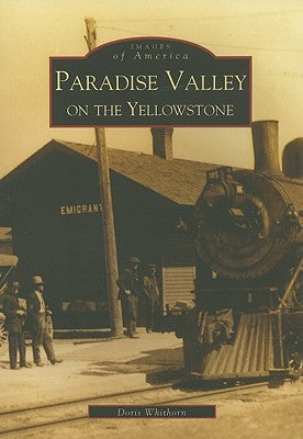Paradise Valley on the Yellowstone by Whithorn, Doris