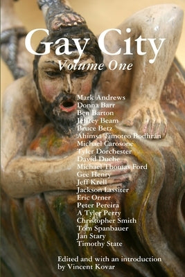 Gay City: Volume One by Kovar, Vincent