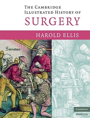 The Cambridge Illustrated History of Surgery by Ellis, Harold